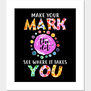 September 15th Make Your Mark See Where It Takes You The Dot Day Posters and Art